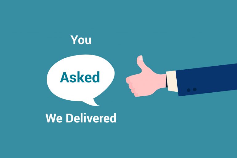 You Asked, We Delivered